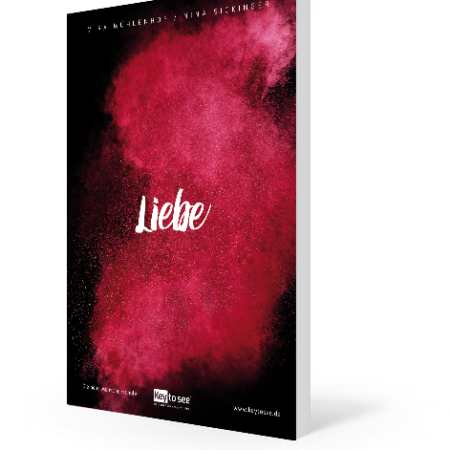 Liebe: Key to see®: 10 Wege, das Leben zu leben