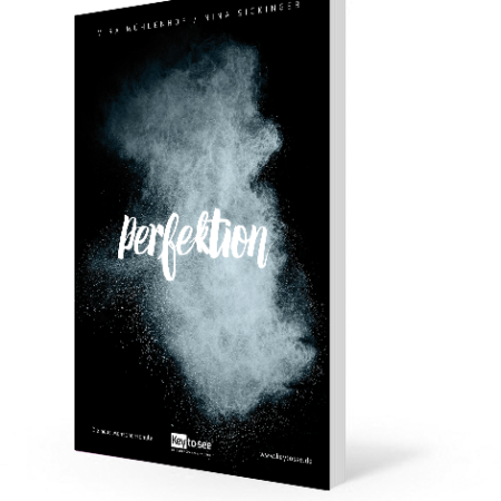 Perfektion: Key to see®: 10 Wege, das Leben zu leben